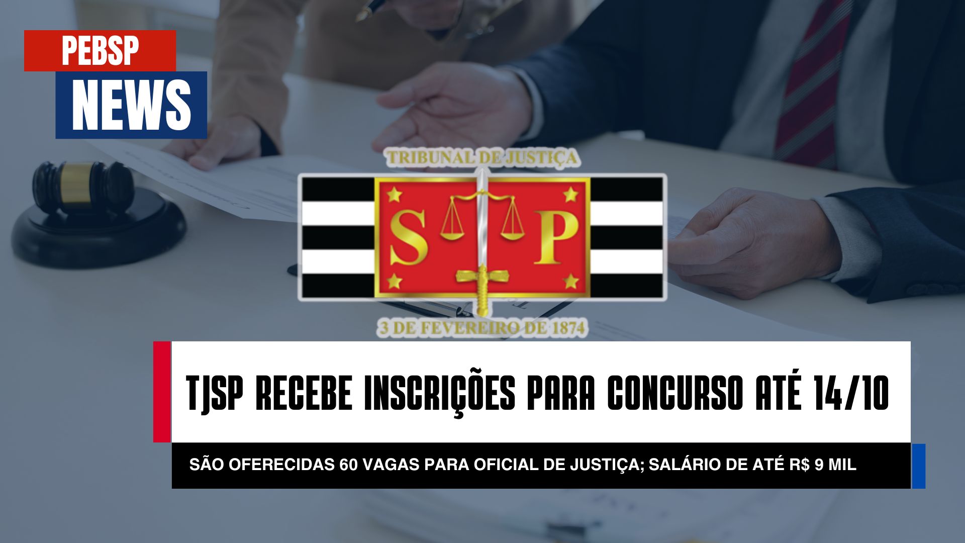 Quer ser um Oficial de Justiça TJSP encerra inscrições AMANHÃ 14