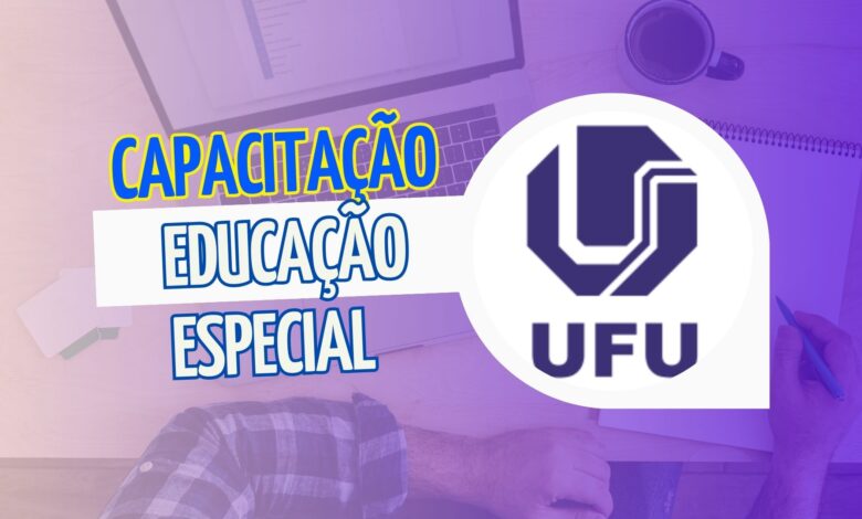 A Universidade Federal de Uberlândia - UFU abre inscrições para Curso de Formação e Capacitação em Educação Especial EAD com 120 horas.