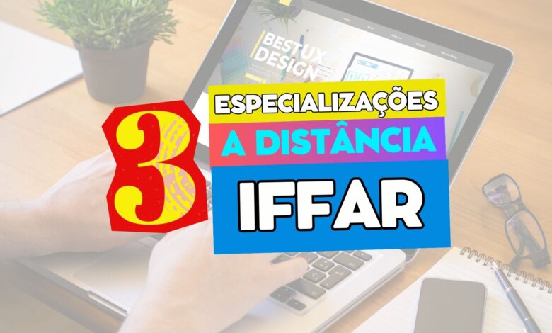 O Instituto Federal Farroupilha - IFFAR abre inscrições para 120 vagas em 3 cursos de Especialização Gratuitos e EAD.