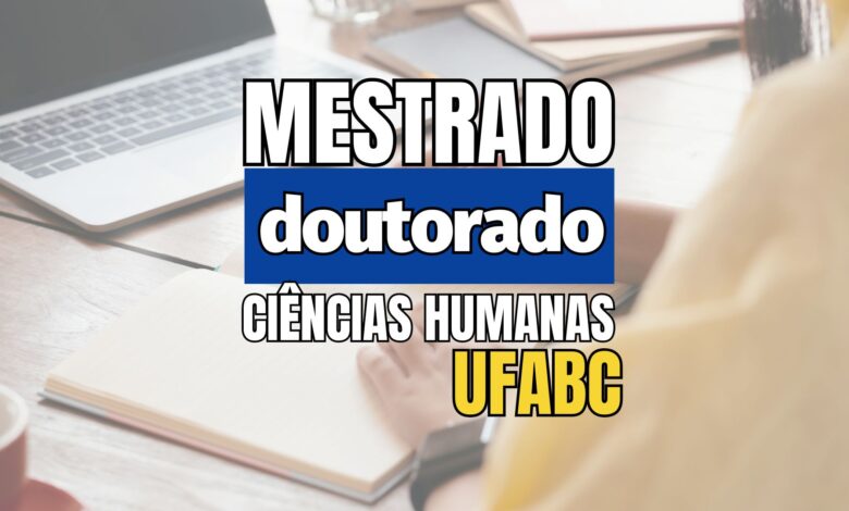 Universidade Federal do ABC - UFABC lança 2 Editais para Mestrado e Doutorado em Ciências Humanas e Sociais com ingresso em 2025. Confira!