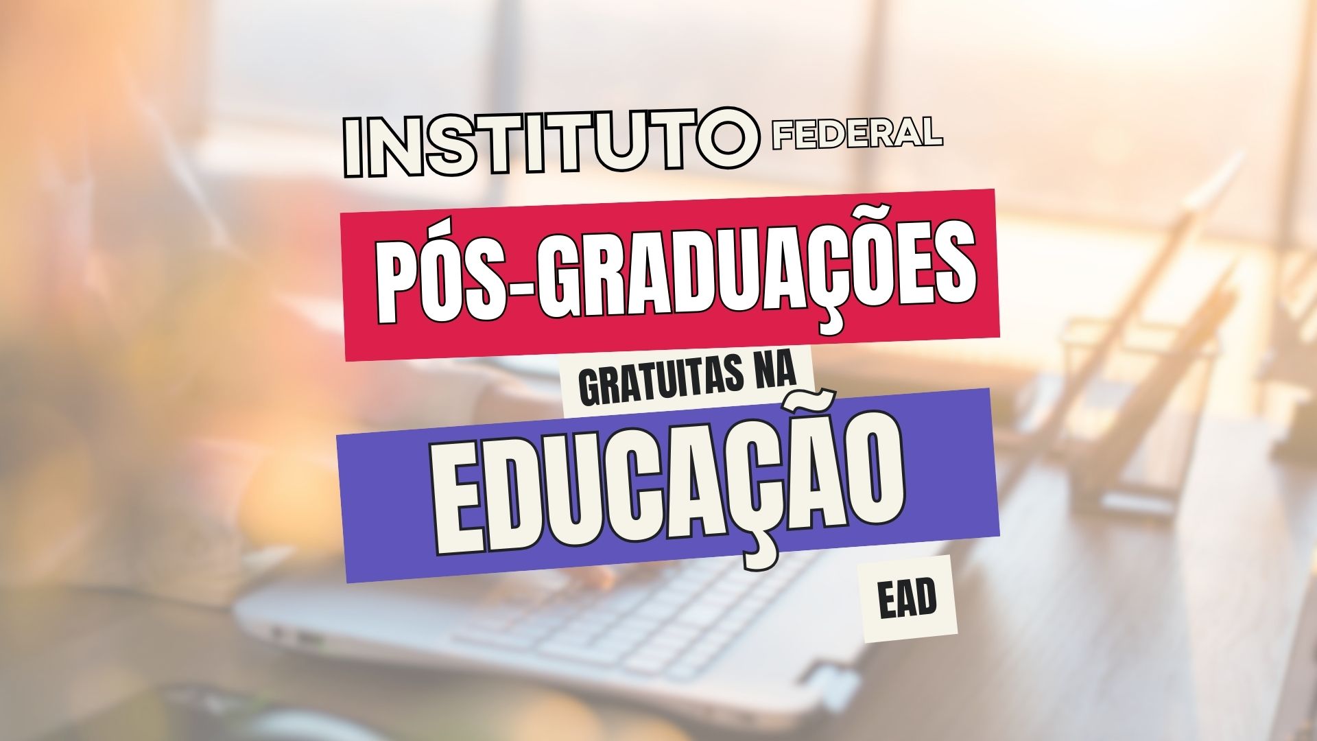 Últimas Horas de Inscrições para Cursos de Pós-Graduações EAD oferecidos pelo Instituto Federal do Piauí com mais de 750 vagas!