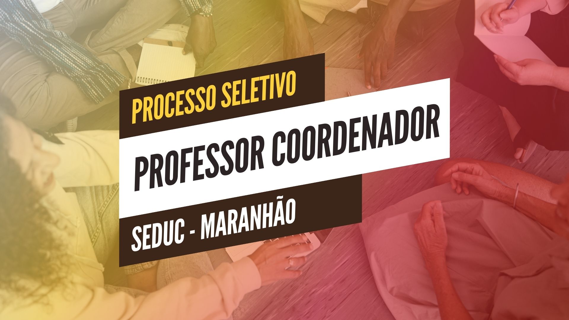 A Secretaria da Educação do Estado do Maranhão - SEDUC - MA abre inscrições para processo seletivo de Professores Coordenadores. Confira