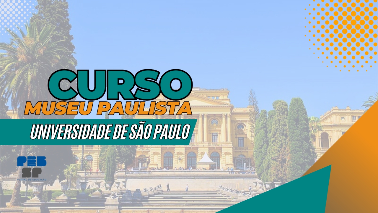 Participe do curso EAD do Museu Paulista da USP! São 500 vagas GRATUITAS disponíveis para interessados. Inscreva-se já!