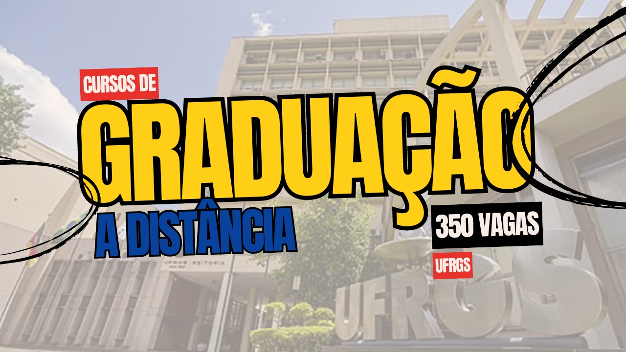 Alie a qualidade da Federal com a Comodidade de Fazer uma Graduação EAD: UFRGS abre 350 vagas para Graduação EAD em 2025; Inscrições abertas