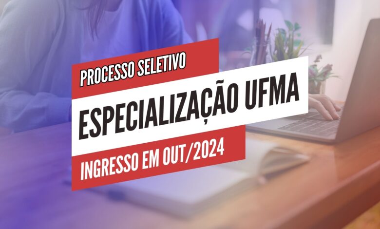 Universidade Federal do Maranhão - UFMA abre inscrições para Especialização em Língua Portuguesa com vagas para 2024.