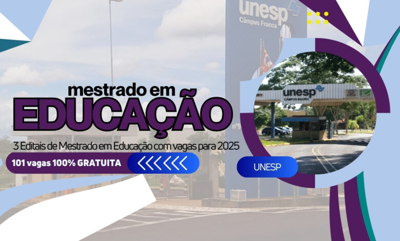 A UNESP - Universidade Estadual Paulista publica 3 Editais de Mestrado em Educação com vagas para 2025 em todo o Estado.