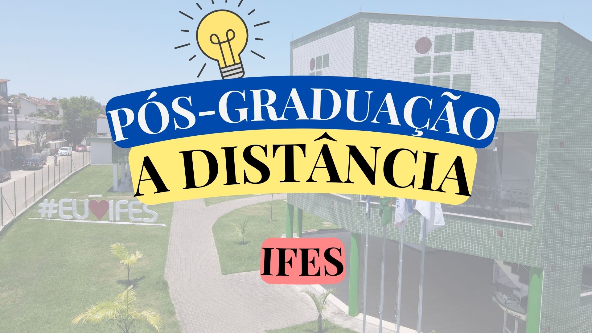 Instituto Federal do Espírito Santo - IFES prorroga inscrições para Pós-Graduação EAD na área da Educação com 200 vagas; Até 08/08/2024