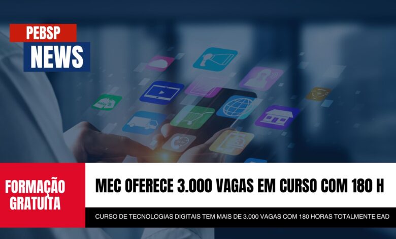 Ministério da Educação - MEC abe inscrições para Curso de Formação em Tecnologias Digitais 100% EAD com 180 horas! Sem Processo Seletivo!