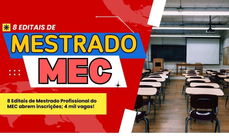 8 Editais de Mestrado Profissional do MEC estão com inscrições abertas para 4.100 vagas em todo o Brasil! Confira as opções e inscreva-se