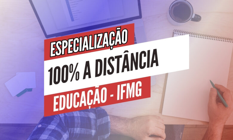 Instituto Federal - IFMG abre inscrições para Especialização 100% EAD em Educação para candidatos de todo o Brasil! Inscreva-se AGORA!