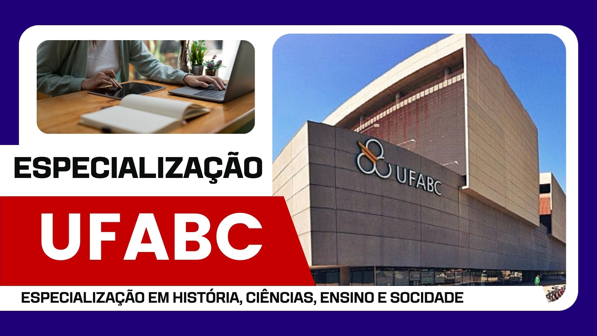 Interessado em Especialização 100% EAD? UFABC abre 210 vagas para Especialização em História, Ciências, Ensino e Sociedade A DISTÂNCIA!