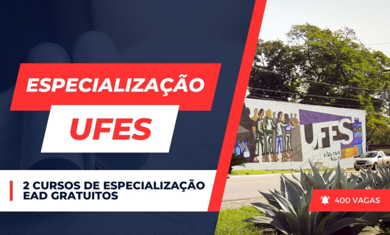 Universidade Federal do Espírito Santo - UFES abre inscrições para 2 Cursos de Especialização 100% Gratuitos e EAD com 400 vagas.