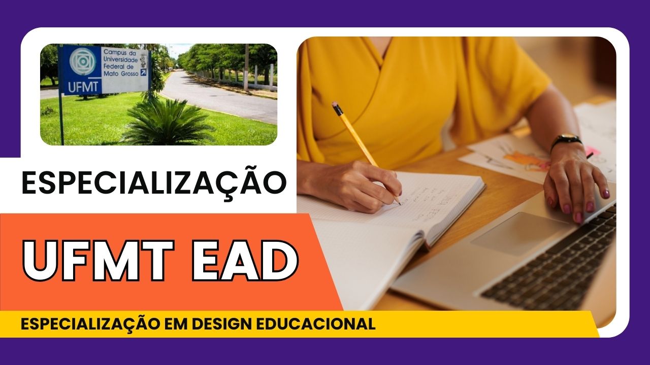 Graduado e quer turbinar sua carreira? Especialize-se em Design Educacional EAD na UFMT! Inscrições abertas até 04/10.