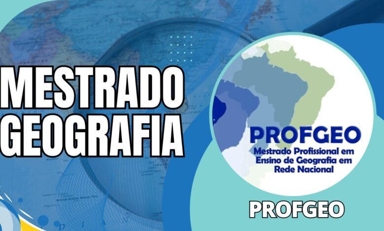 Mestrado Profissional em Geografia do MEC - PROFGEO anuncia Edital para ingresso ano ano de 2025 em diversas instituições do Brasil.