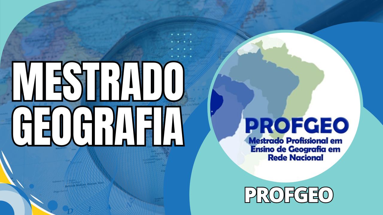 Mestrado Profissional em Geografia do MEC - PROFGEO anuncia Edital para ingresso ano ano de 2025 em diversas instituições do Brasil.