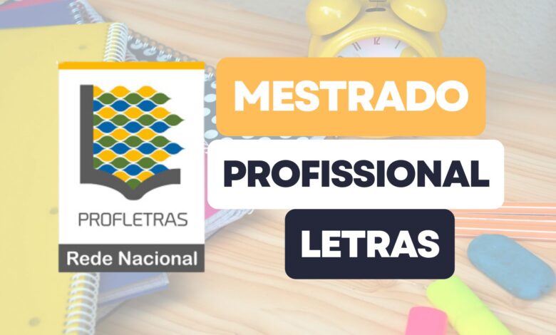 Mestrado Profissional em Letras - PROFLETRAS recebe inscrições para 705 vagas no curso de Mestrado Gratuito Semipresencial do MEC.