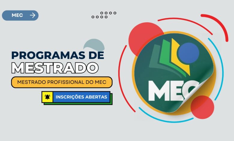 Confira 6 Editais de Mestrado Profissional do MEC com inscrições abertas para o ano de 2025 em diversas instituições do Brasil!