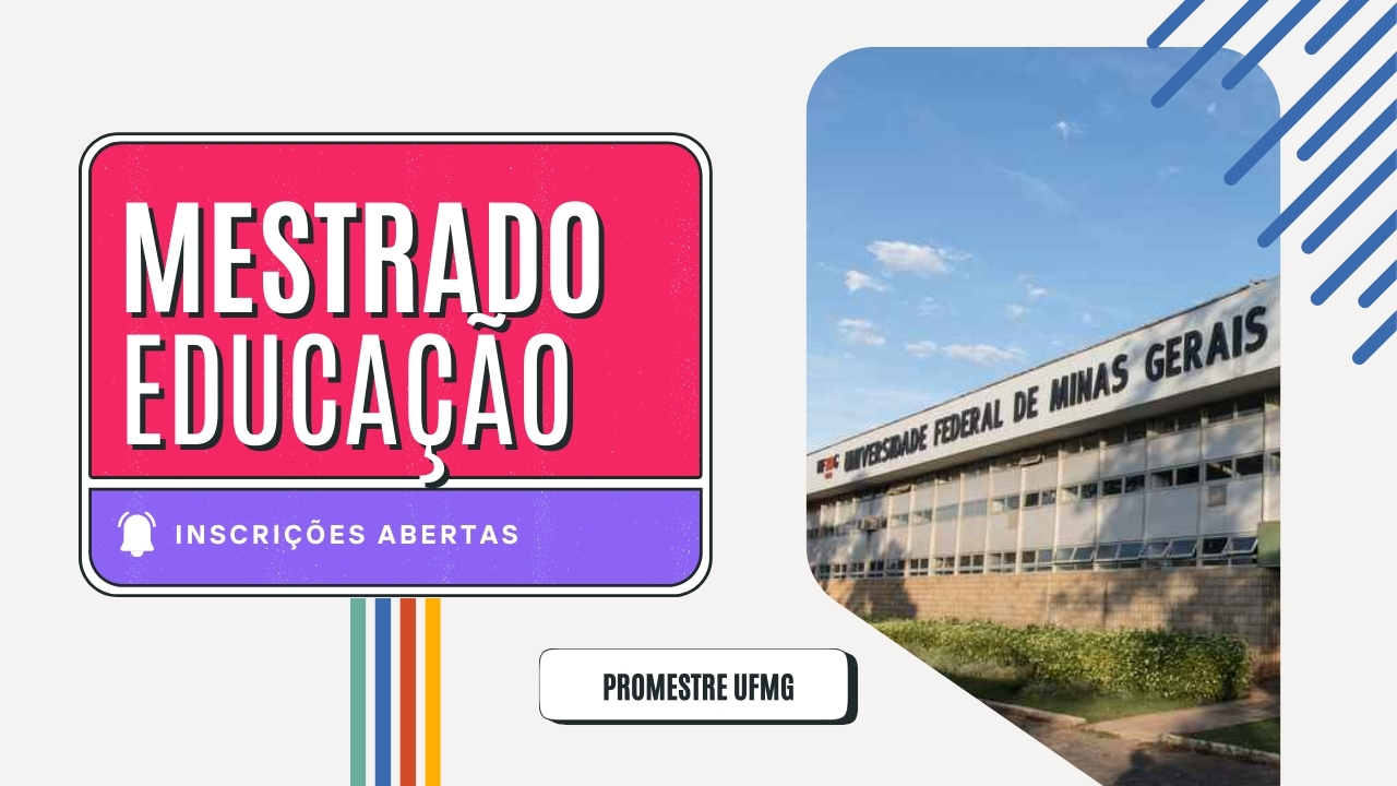 Conquiste uma das 94 vagas no Mestrado Profissional em Educação - PROMESTRE da UFMG para 2025. Inscreva-se e transforme sua carreira!