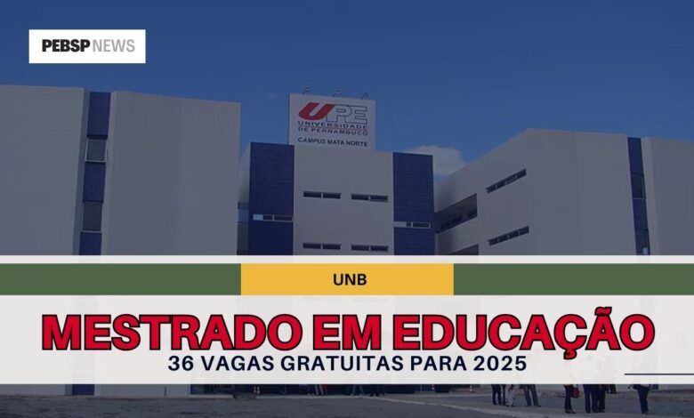 Universidade de Brasília - UnB: Inscrições abertas para o Mestrado Profissional em Educação! 36 vagas e processo seletivo para início em 2025