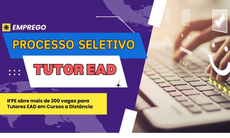 Não perca! O Instituto Federal de Pernambuco - IFPE abre inscrições para mais de 200 vagas de Tutores EAD em Cursos a Distância!