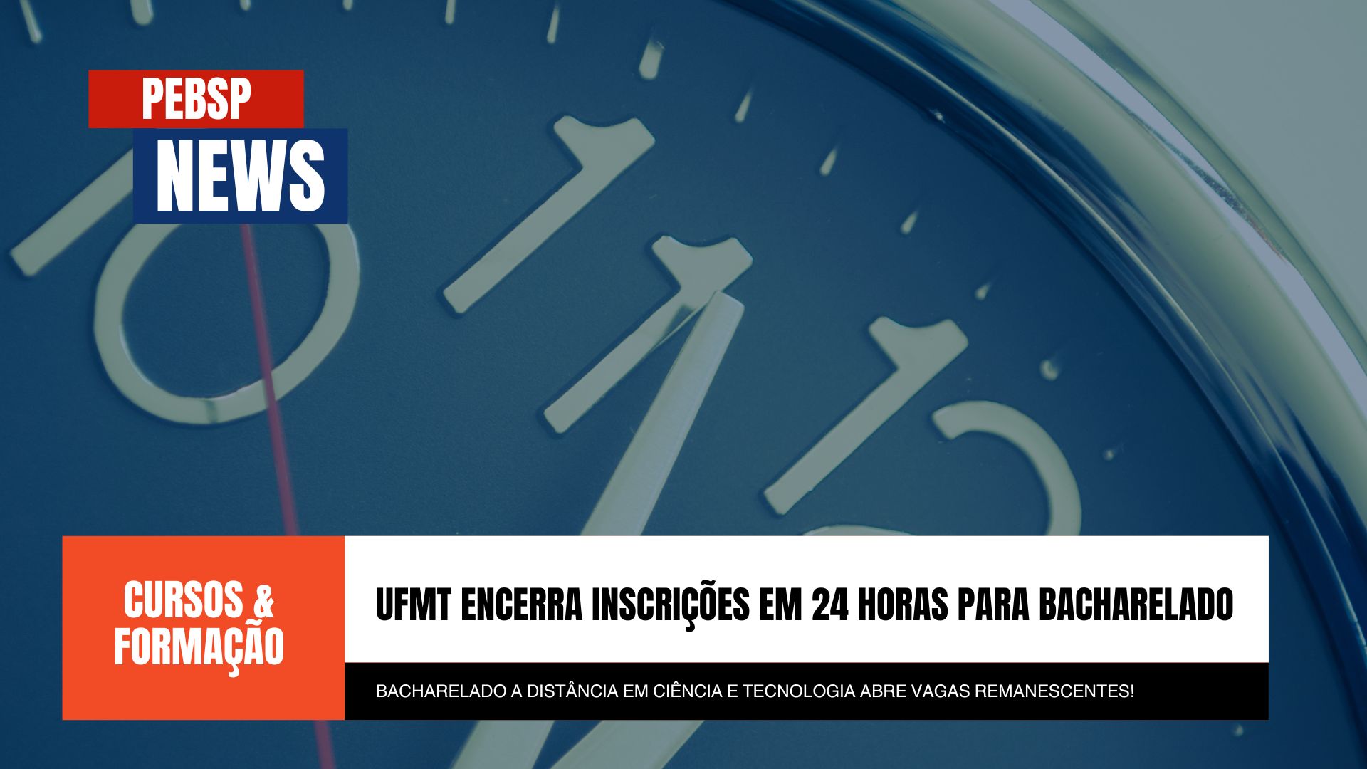 Últimas 24h para se inscrever no Bacharelado Interdisciplinar em Ciência e Tecnologia EAD da UFMT! Vagas limitadas. Inscreva-se agora!