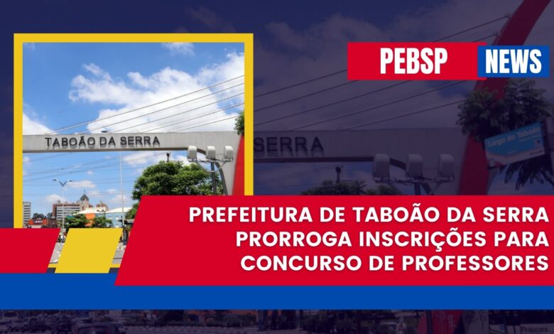 Em busca de Estabilidade Financeira? 120 vagas para professores em Taboão da Serra! Concurso da prefeitura tem inscrições PRORROGADAS!