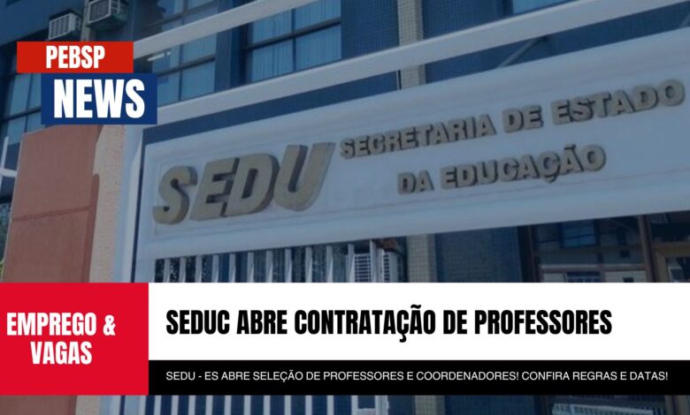 Processo seletivo ES: Vagas e Emprego para professores de Contratação da SEDUC - ES. Inscrições até 04/10. Confira!