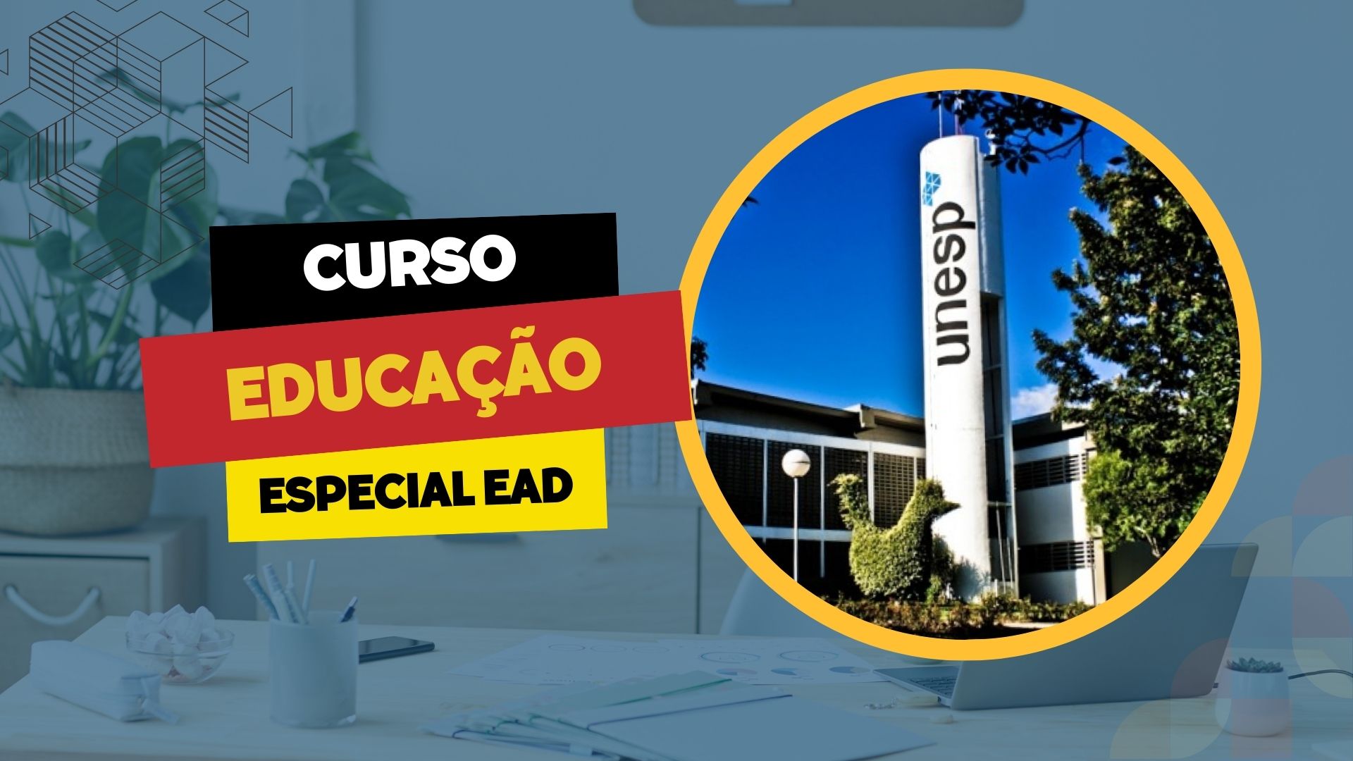 UNESP - Universidade Estadual Paulista acaba de abrir 5 mil vagas em Curso 100% EAD de Educação Especial e Inclusiva! Confira!