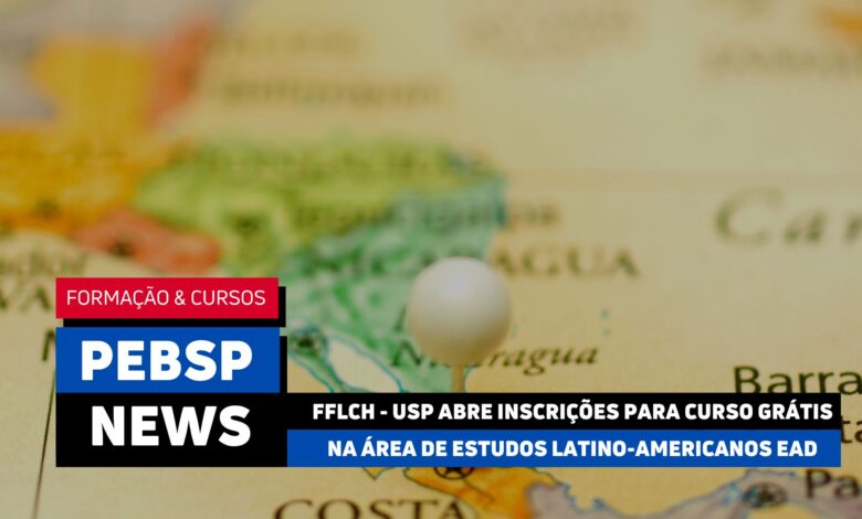 Estude América Latina! Curso online GRÁTIS da FFLCH USP sobre Estudo Latino-Americano abre Inscrições até 13/10. Garanta sua vaga!