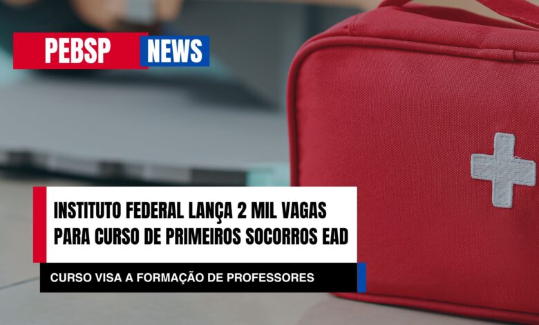 Capacite-se em um Curso de Primeiros Socorros TOTALMENTE EAD do Instituto Federal com 120 horas e certificado reconhecido em todo Brasil!