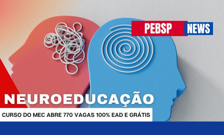 Curso de Neuroeducação (MEC) - 200h online e gratuito. Aprenda neurociência aplicada à educação! São 770 vagas GRATUITAS!