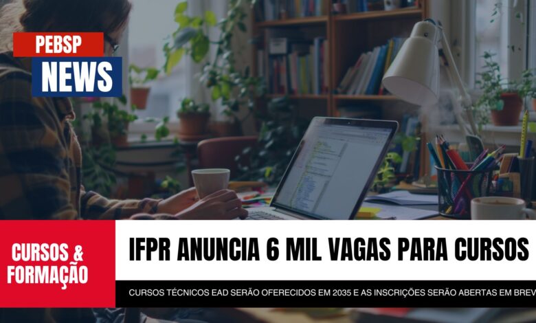 Importante Instituto Federal - IFPR anuncia que vai abrir 6.000 vagas! Inscrições abertas em breve. Logística, Meio Ambiente e mais.