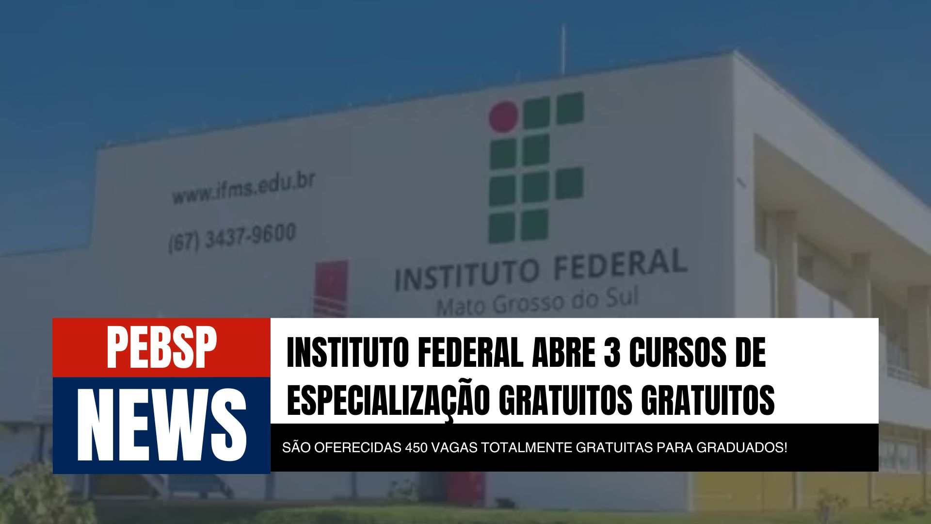 Instituto Federal - IFMS anuncia 3 Cursos de Especialização EAD Gratuitos na área da Educação com 450 vagas totalmente gratuitas! Confira!