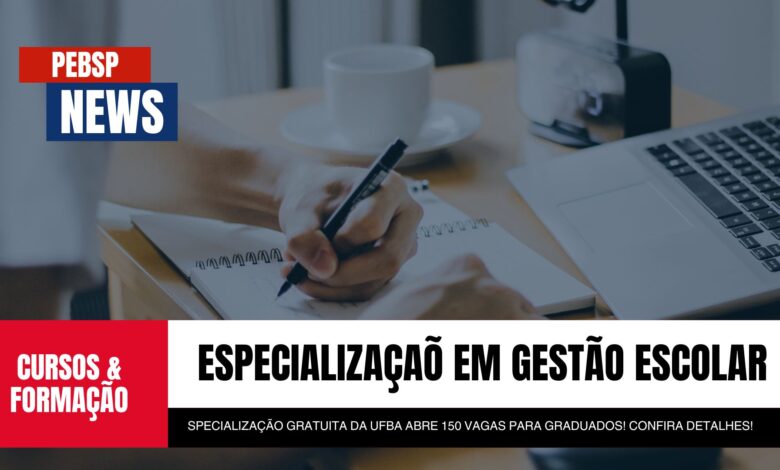 Especialize-se em Gestão Escolar com a UFBA! Especialização GRATUITA e a distância para profissionais interessados na área.