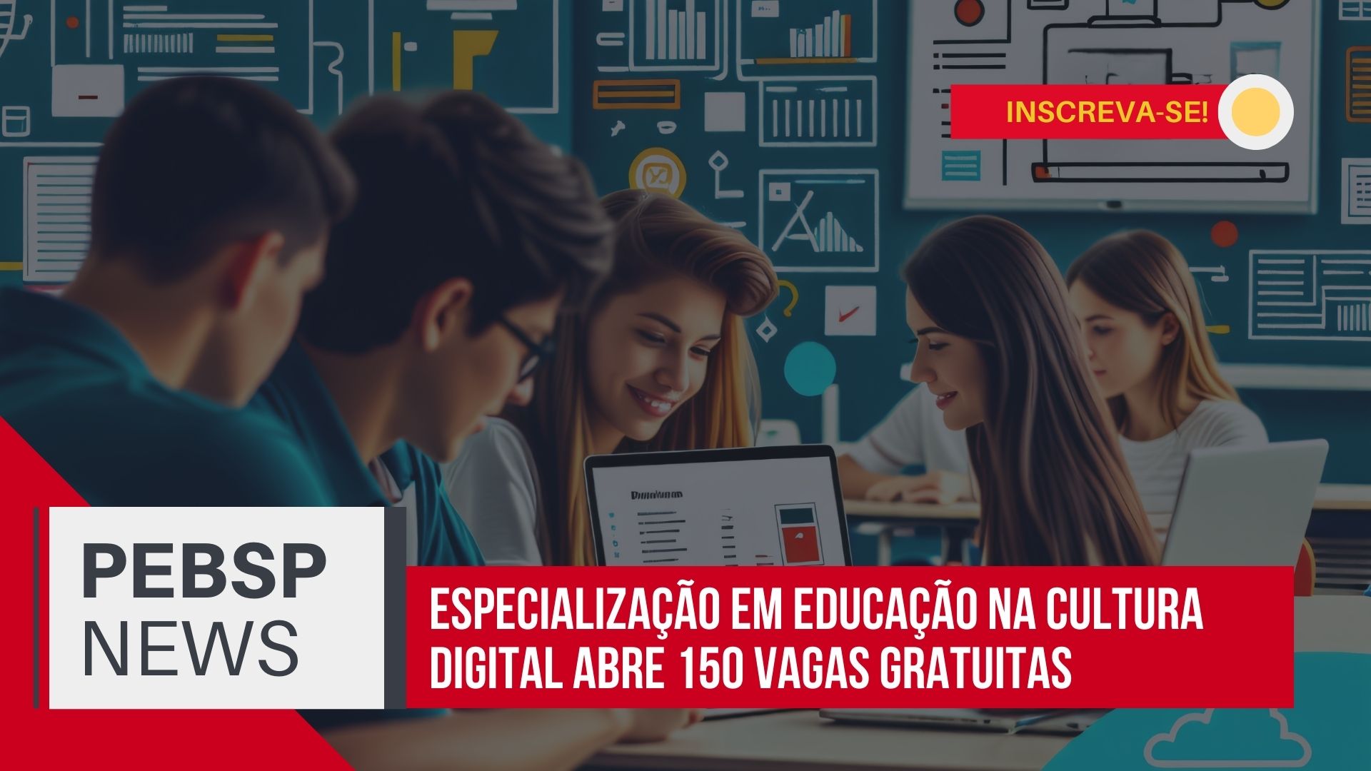 Universidade Estadual lança Edital para Especialização Inovadora em Educação na Cultura Digital com 150 vagas TOTALMENTE Gratuitas.