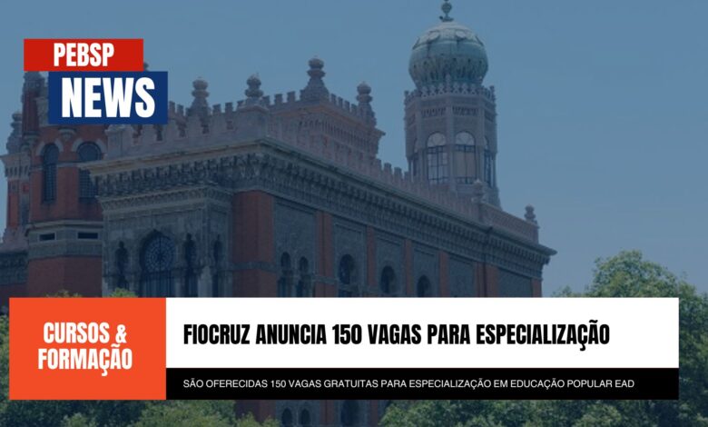 Quer se formar na Fiocruz? Instituição abre inscrições para Especialização 100% Gratuita com certificado reconhecido pelo MEC! Confira!