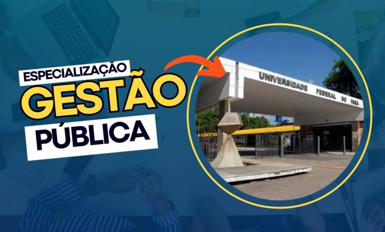 UFPA dá nova chance e PRORROGA as inscrições para Especialização em Gestão Pública EAD com 200 vagas em diversas cidades.