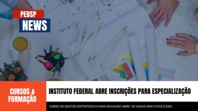 Instituto Federal abre inscrições para 150 vagas no Curso de Especialização em Gestão Estratégia e Inovação GRATUITA e EAD! Confira!