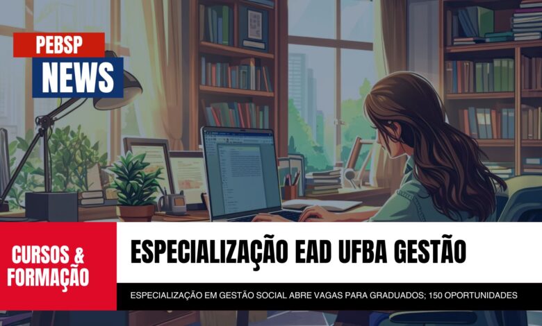 UFBA - Universidade Federal da Bahia anuncia seleção para Curso de Gestão Social EAD com vagas para graduados! Confira e inscreva-se!