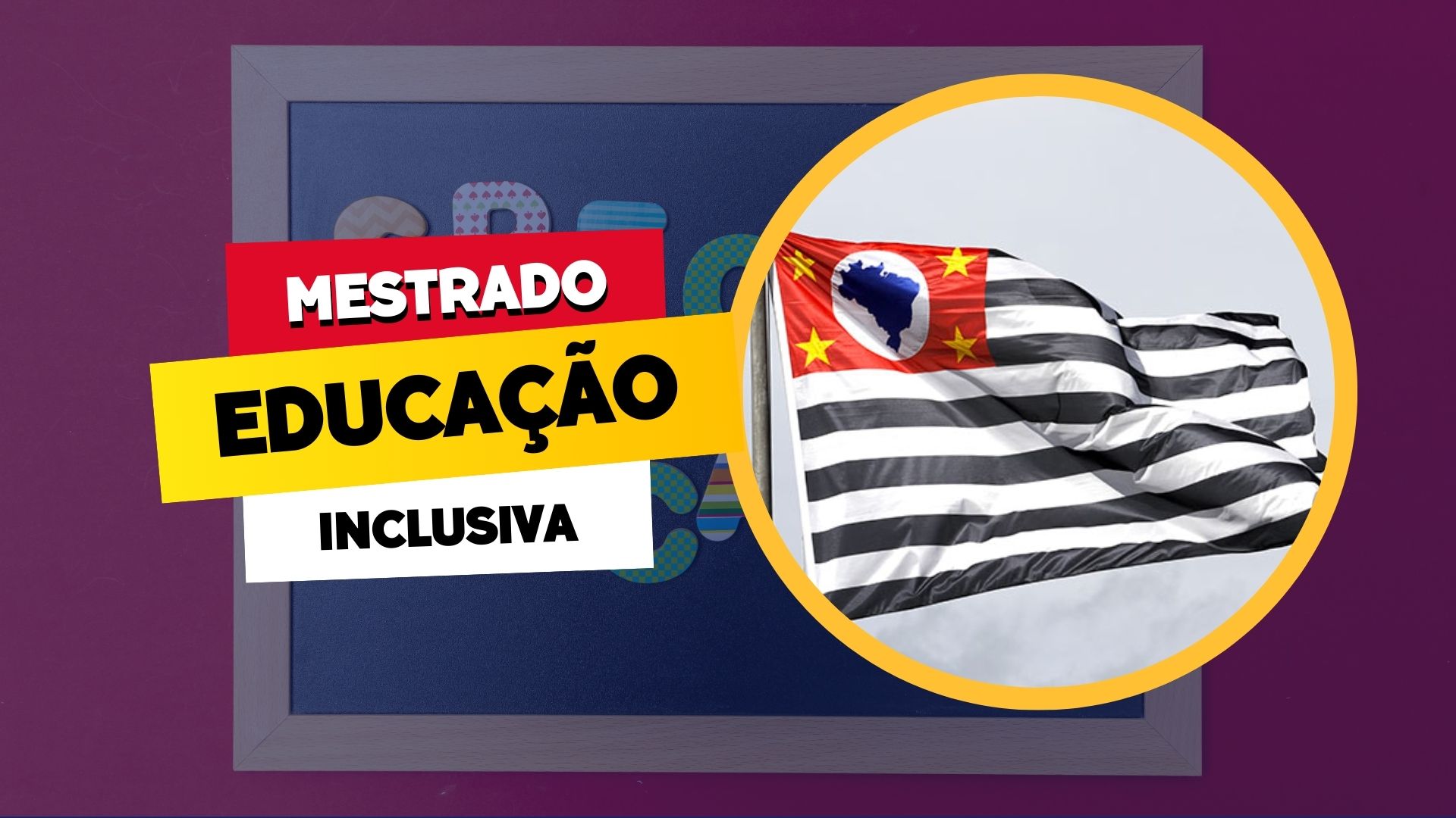 Mestrado Profissional em Educação Inclusiva do MEC - PROFEI está com seleção aberta no Estado de SP na UNIFESP e UNESP! Confira as vagas!