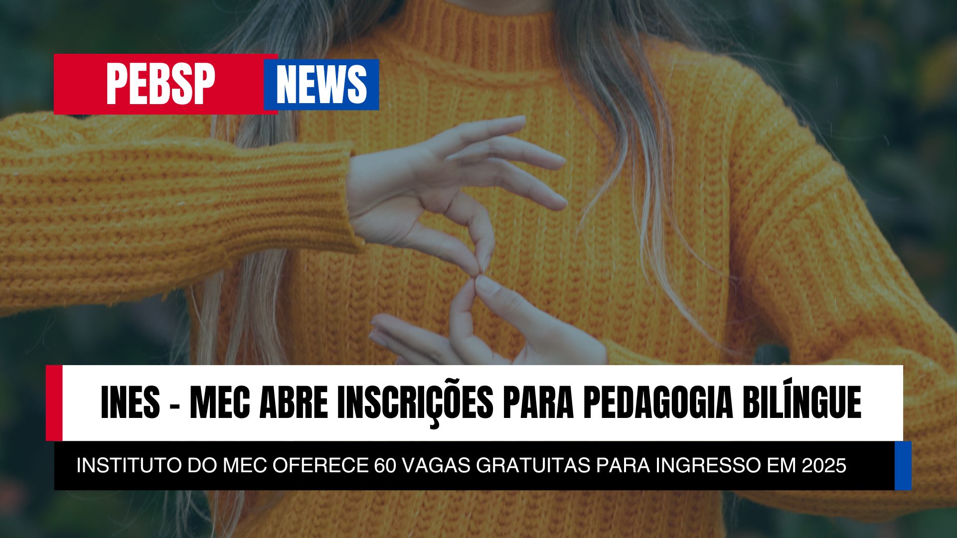 INES do MEC, Líder em Educação de Surdos, oferece 60 vagas no Curso de Pedagogia Bilíngue para o ano de 2025. Confira detalhes no Edital!