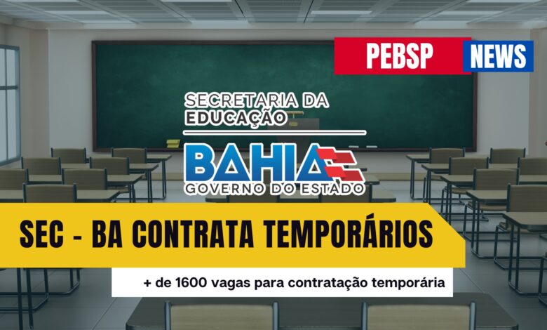 Trabalhe na Secretaria de Educação da Bahia! 1624 vagas temporárias! Inscrições encerram HOJE (02) Confira detalhes e vagas!