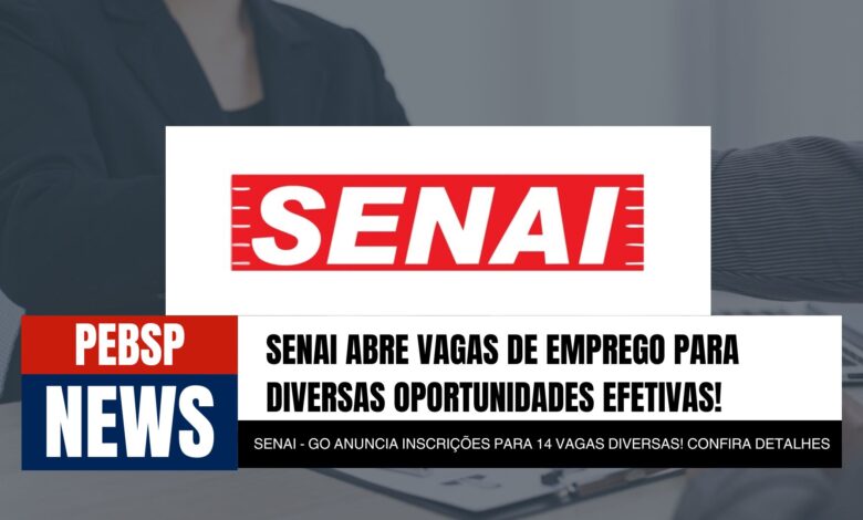 SENAI - GO abre inscrições para diversas vagas de emprego com oportunidades de nível médio e superior e remuneração atrativa! Confira!