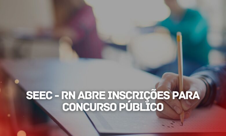 Concurso SEEC RN: 598 vagas! Inscreva-se até 21/11 e conquiste sua vaga como professor efetivo na Secretaria da Educação!