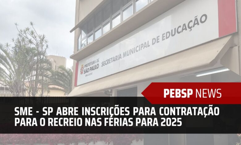 SME - SP abre inscrições para a Contratação Temporária de Oficineiros, Coordenadores e Agentes para o Recreio nas Férias 2025! Inscreva-se!