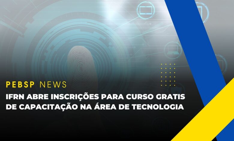 Instituto Federal - IFRN abre vagas complementares para Curso de Capacitação na área de Tecnologia com 160 horas TOTALMENTE EAD