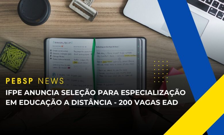 Instituto Federal de Pernambuco - IFPE anuncia processo seletivo para Especialização em Educação a Distância com 200 vagas gratuitas.