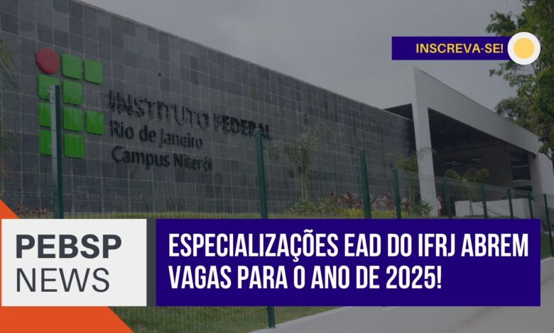 Especializações - EAD à distância do IFRJ estão com inscrições ABERTAS: 350 vagas em 5 áreas. Inscrições abertas de 24/10 a 24/11/2024.