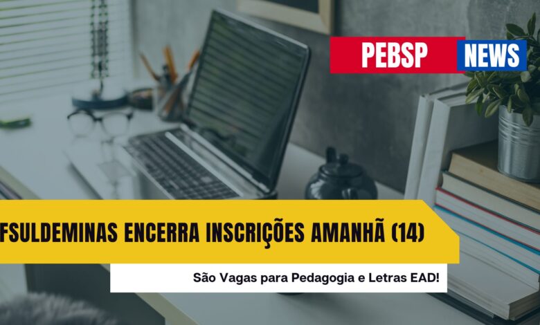 Última chance! Inscrições para Graduação EAD do IFSULDEMINAS encerram em 14/11! 460 vagas gratuitas em Pedagogia e Letras. Inscreva-se agora!