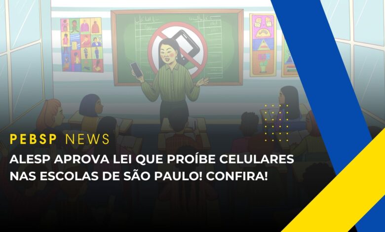 ALESP APROVA Lei que Proíbe e Restringe o uso de celulares nas escolas do Estado de São Paulo; Medida é comemorada! Confira detalhes!